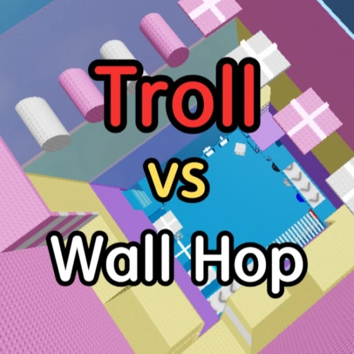 Troll vs Wall Hop