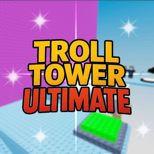 🖐️ Troll Tower: ULTIMATE