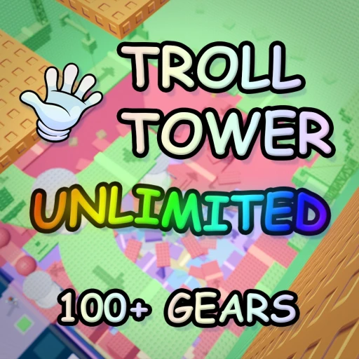 Troll Tower Unlimited [100+ GEARS]