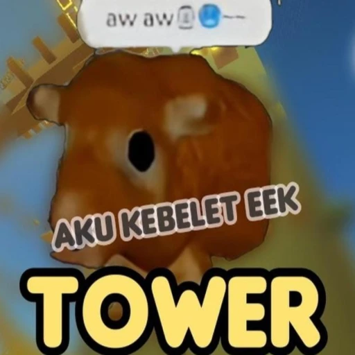 Aku Kebelet eek Tower  