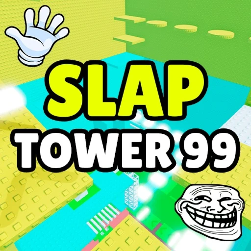 Slap Tower 99 🖐️
