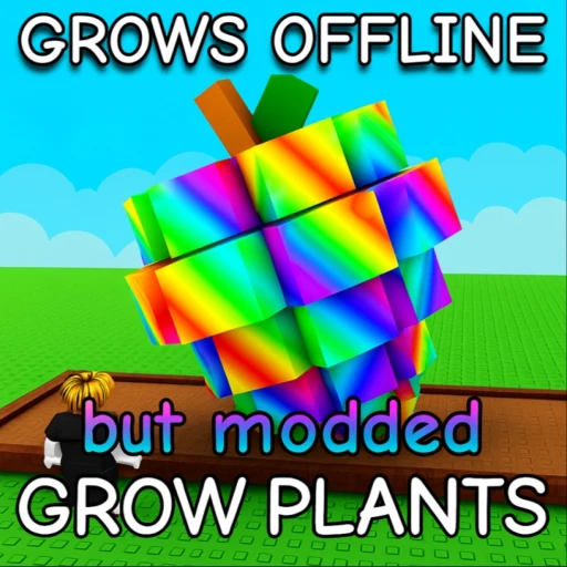 Grow Plants but MODDED