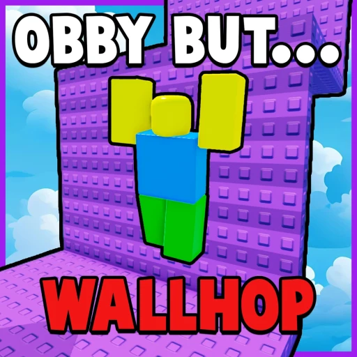 Obby But You Wall Hop