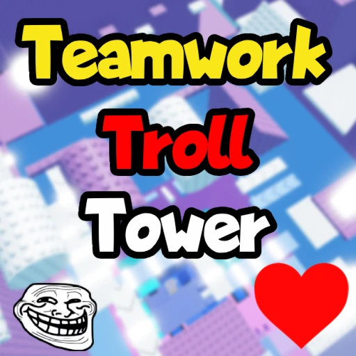 Teamwork Troll Tower