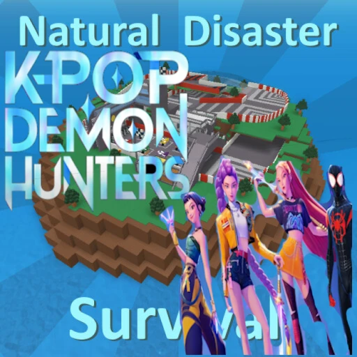 Kpop Demon Hunter Natural Disaster Survival