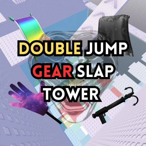 [✋] Double Jump Gear Slap Tower 