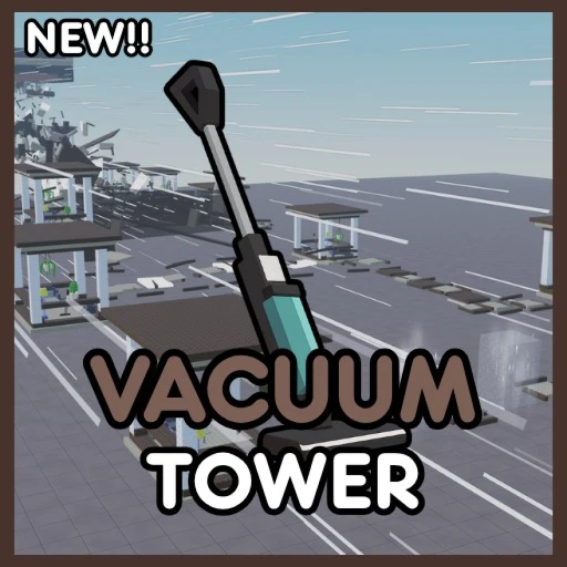 [NEW!] Vacuum Tower