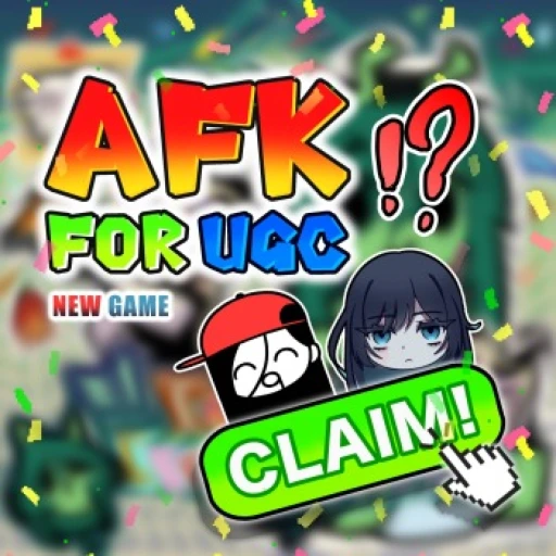 AFK For UGC