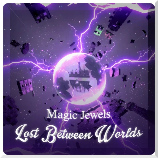 Magic Jewels • Lost Between Worlds