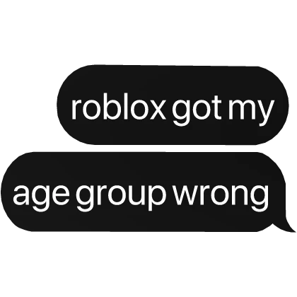 roblox got my age group wrong text