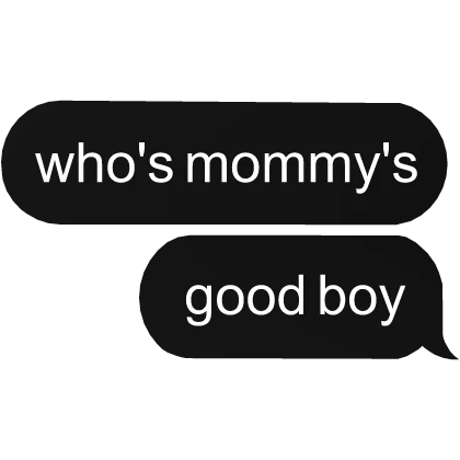 who's mommy's good boy text