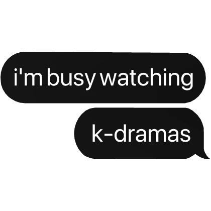 i'm busy watching k-dramas korean text
