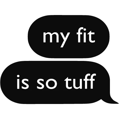 my fit is so tuff text