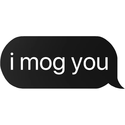 i mog you text