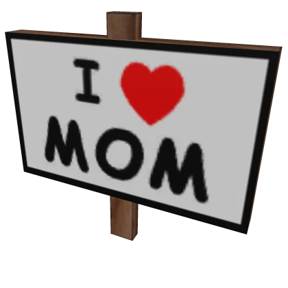 I Heart Mom Sign