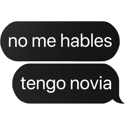 no me hables tengo novia texto