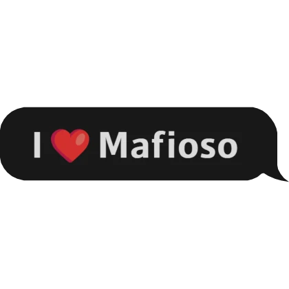 I Love Mafioso Text Bubble [Forsaken]