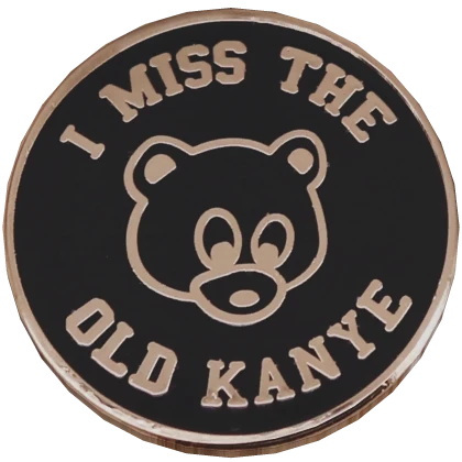 I miss the old Kanye Pin