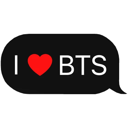 I Heart BTS kpop stan text chat bubble message