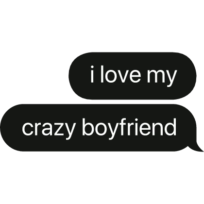 i love my crazy best friend text bubble