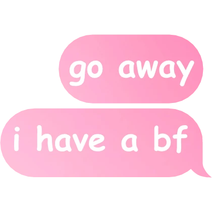 go away i have a friend text