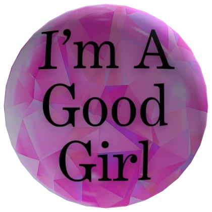 Good Girl Button - Limited item ✨