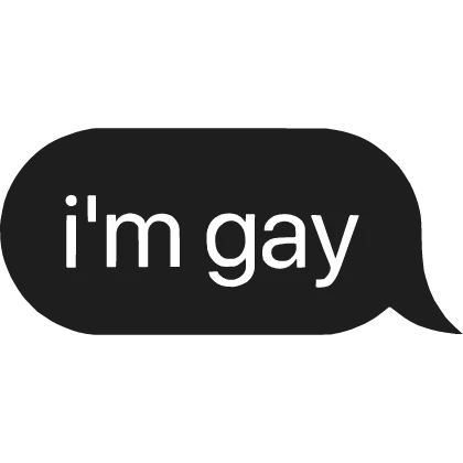 i'm gay Text