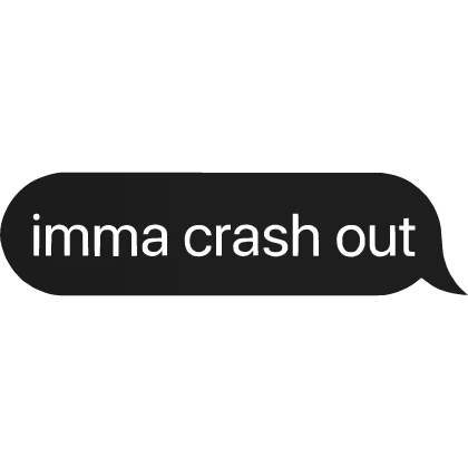 crash out