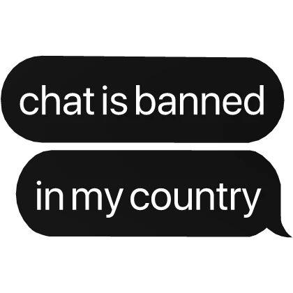 chat is banned in my country text