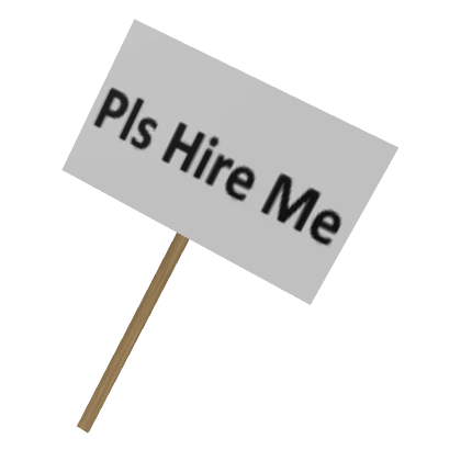 Please Hire Me Sign