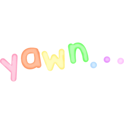 yawn ... colorful rainbow decora pastel text