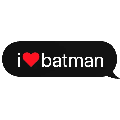 i heart batman text