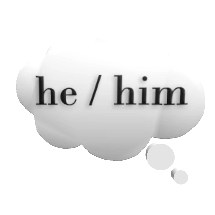 Pronouns Thought Bubble- He/Him