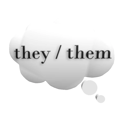 Pronouns Thought Bubble- They/Them