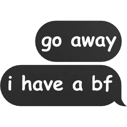 go away i have a friend text