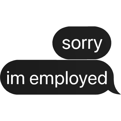Employed meme text