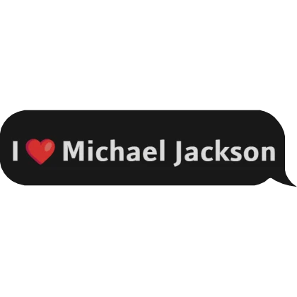 I Love Michael Jackson Text Bubble