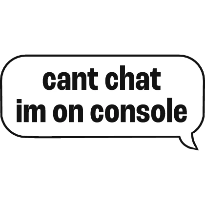 cant chat im on console Text