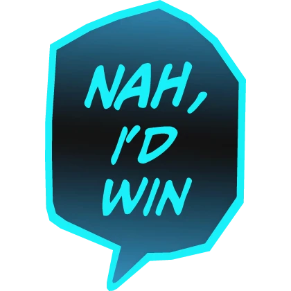 Nah, I'd Win Neon Light Blue