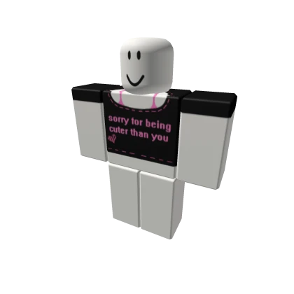 sorry for being cuter then you