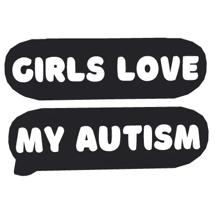 3D Effect - Girls love my Autism