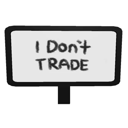 I don't trade Sign