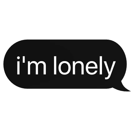 i'm lonely text