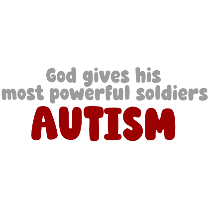 [🧩] God Gives His Most Powerful Soldiers Autism