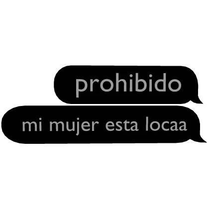 prohibido mi mujer esta loca