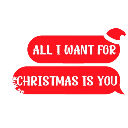 All I want for Christmas is you Text