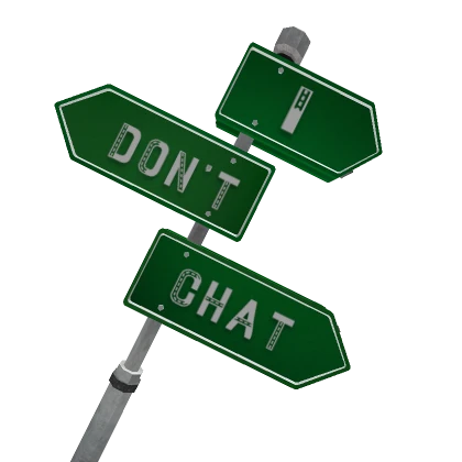 I Don't Chat  (Sign)