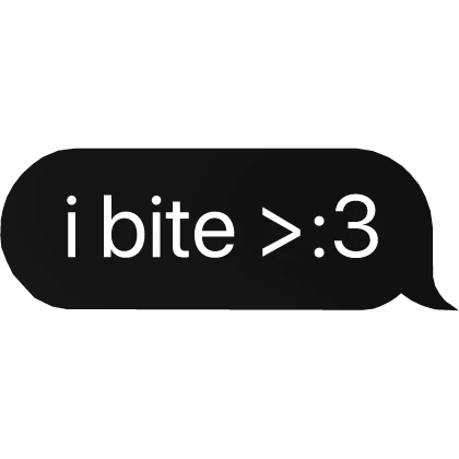 i bite :3 text