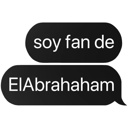 soy fan de elabrahaham texto