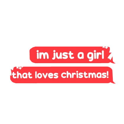 i'm just a girl that loves Christmas ! TEXT 